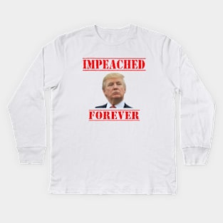 Impeached Forever Kids Long Sleeve T-Shirt